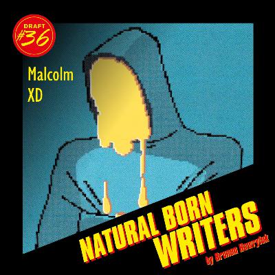Draft #36 - MALCOLM XD - Copypaster, który został rozchwytywanym scenarzystą