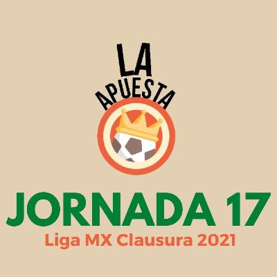 La Apuesta Jornada 17 Liga MX Clausura 2021