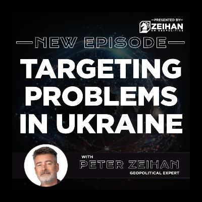 Strike Targeting Problems in Ukraine || Peter Zeihan Strike Targeting Problems in Ukraine || Peter Zeihan