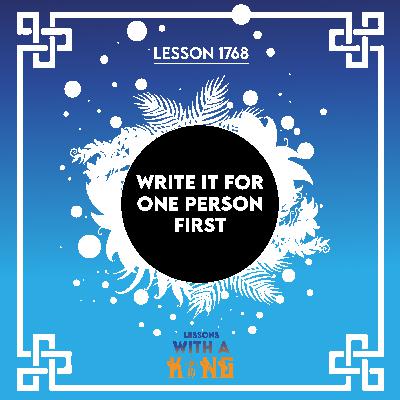 Lesson 1768: Write It For One Person First