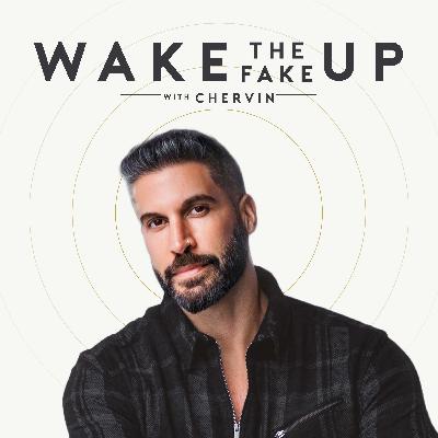Discovering Purpose by Mastering Intention - with Chervin Jafarieh | Wake the Fake Up EP 40