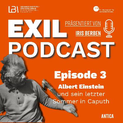 Exil #03 - Albert Einstein und sein letzter Sommer in Caputh
