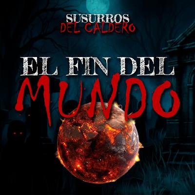 El Fin del Mundo El Fin del Mundo
