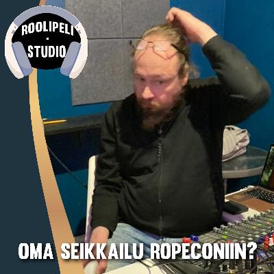 Oma seikkailu Ropeconiin?