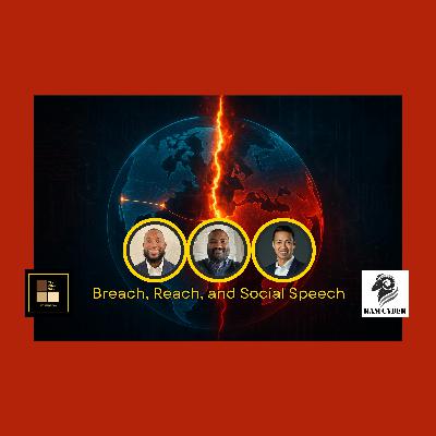 Breach, Reach, and Social Speech