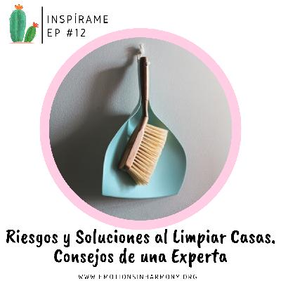Riesgos y Soluciones al Limpiar Casas. Consejos de una Experta