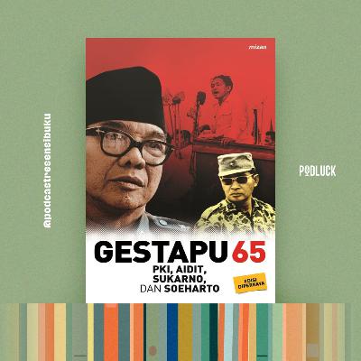 246. Resensi Buku Gestapu 65: PKI, Aidit, Soekarno dan Soeharto - Salim Haji Said (Wijdaan Nurhadi Akbar)