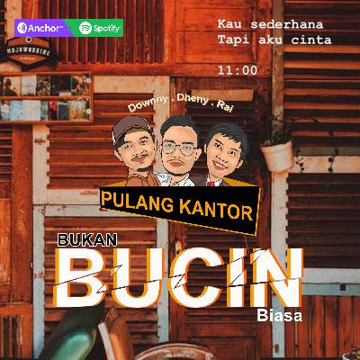 #PULANGKANTOR Bukan Bucin Biasa #PULANGKANTOR Bukan Bucin Biasa