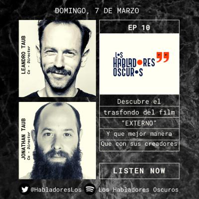 T. 2. Ep. 10. Charlando sobre el film “Externo” Ft. Leandro y Jonathan Taub