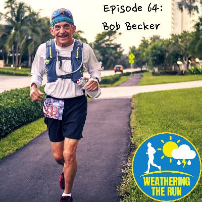 E64: Bob Becker; Race Director, Record-Breaker & Age-Defying Ultra Legend
