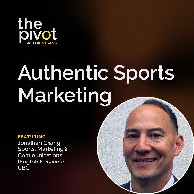S8:E2: Authentic Sports Marketing with Jonathan Chang, CBC