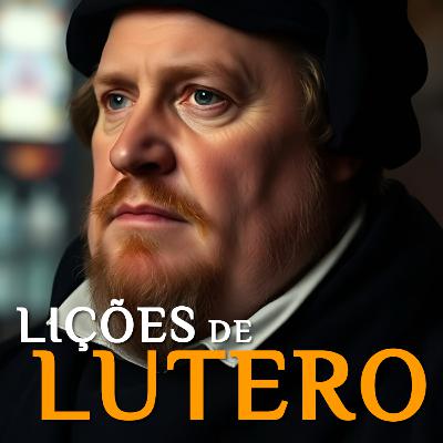 MARTINHO LUTERO: ensinamentos financeiros | Fé, Trabalho e Mordomia
