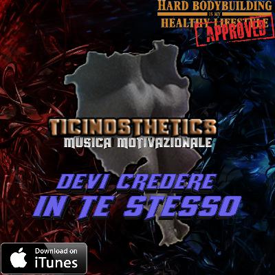 Ticinosthetics Music - Devi credere in te stesso (Motivazione)