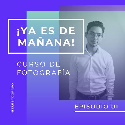 Curso de Fotografía - ¡Ya es de mañana! Curso de Fotografía - ¡Ya es de mañana!