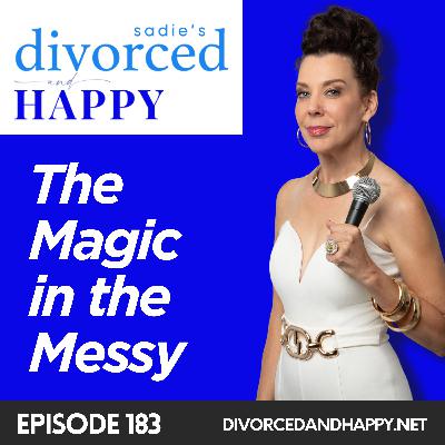 The Magic in the Messy