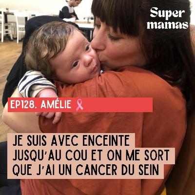 [EXTRAIT] Amélie "Je suis avec enceinte jusqu’au cou et on me sort que j’ai un cancer du sein"