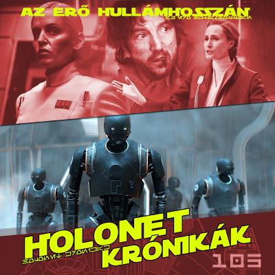 HoloNet Krónikák #105 - Andor – 2. évad 7., 8. és 9. rész
