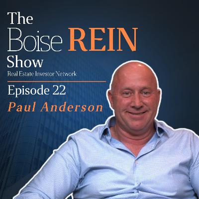 Building real estate wealth in Idaho with Paul Anderson: Insider Insights and Strategies