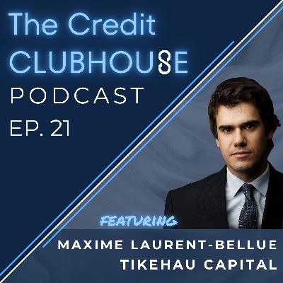 E21: Diversification Brings Europe into the Spotlight with Maxime Laurent-Bellue of Tikehau Capital