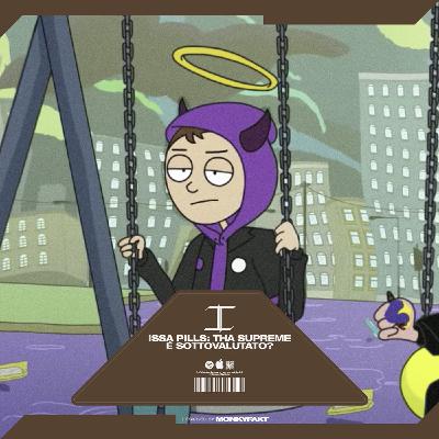 ISSA PILLS - THA SUPREME E' SOTTOVALUTATO?