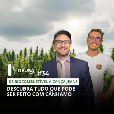 Descubra tudo que pode ser feito com cânhamo de biocombustível a calça jeans | Deusa Cast EP. #34