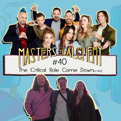 #40- The Critical Role Come Down (under) #40- The Critical Role Come Down (under)