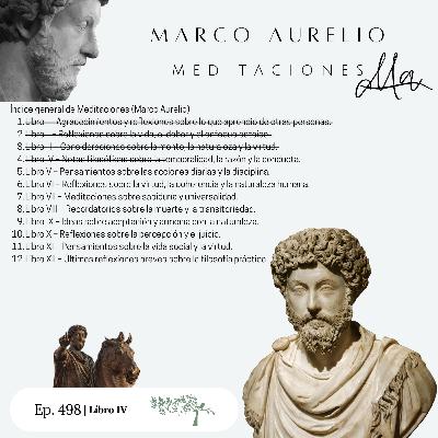 #498 Meditaciones de Marco Aurelio #Día 5 | Libro IV #498 Meditaciones de Marco Aurelio #Día 5 | Libro IV