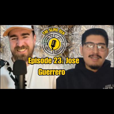 The Sling Den Slingshot Podcast Episode 23: Jose Guerrero