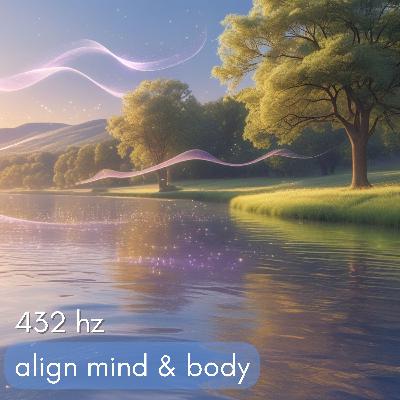 432 Hz Solfeggio Frequency (12 Hr) | Deep Mind-Body Alignment & Soothing Healing Energy