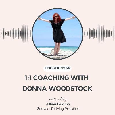 159. 1:1 Coaching with Donna Woodstock