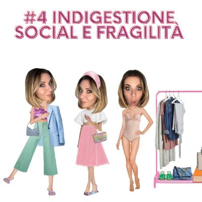 Episode 4: Indigestione social e fragilità