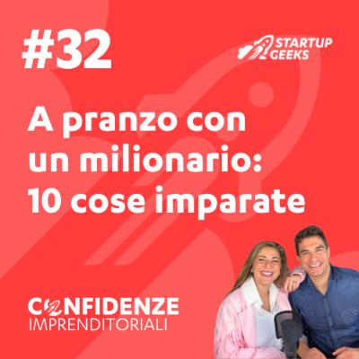 #32 - A pranzo con un milionario: 10 cose imparate #32 - A pranzo con un milionario: 10 cose imparate
