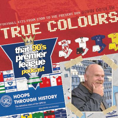 True Colours with John Devlin | 90s Football Kits & Culture True Colours with John Devlin | 90s Football Kits & Culture