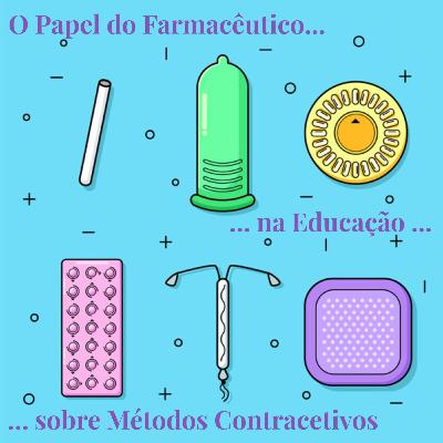 O papel do Farmacêutico na educação sobre métodos contracetivos