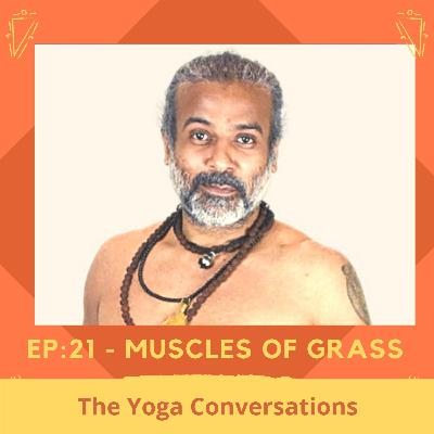 #21: Ashwin returns - The Real Truth on Wheat, Eggs, Chicken and Building Muscles of Grass
