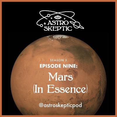 SEASON 2 - EPISODE 9: Mars [IN ESSENCE]