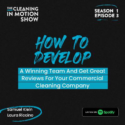 How To Develop A Winning Team And Get Great Reviews For Your Commercial Cleaning Company