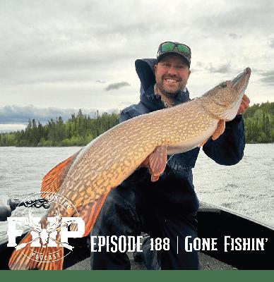 Episode #188 Gone Fishin'