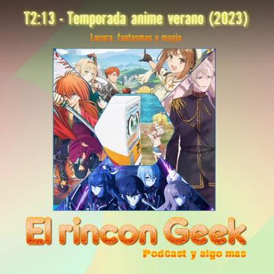 T2:13 - Temporada de Anime Verano 2023, Los Michis, las IA y los Misterios Se Llevan Todos Los Premios