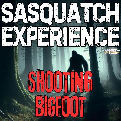 EP 121: Shooting Bigfoot