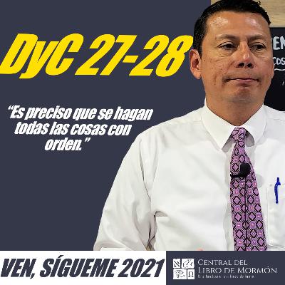 Ven, Sígueme con Pepe Valle / Es preciso que todas las cosas se hagan con orden. / DyC 27-28 Ven, Sígueme con Pepe Valle / Es preciso que todas las cosas se hagan con orden. / DyC 27-28