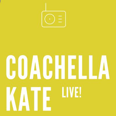 Coachella Kate Episode 19