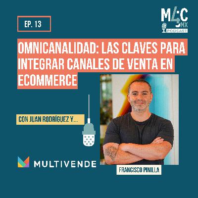 Omnicanalidad: las claves para integrar canales de venta en eCommerce, con Francisco Pinilla [096]