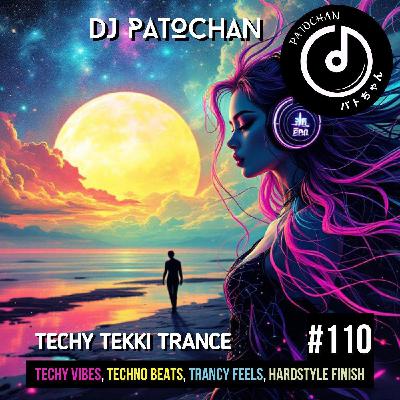 Techy Tekki Trance and Techno Episode 110 Techy Tekki Trance and Techno Episode 110