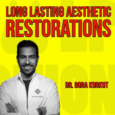 037 Long lasting Aesthetic Restorations with Dr. Bora Korkut - Quick IDS Talk Series