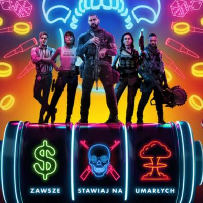 Armia umarłych - czy Zack Snyder zrobił dobry film?