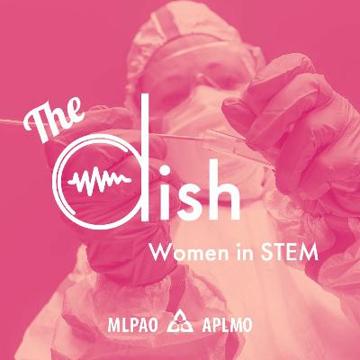 MLPAO Dish - Women in STEM- Kelli-Ann Lemieux MLPAO Dish - Women in STEM- Kelli-Ann Lemieux