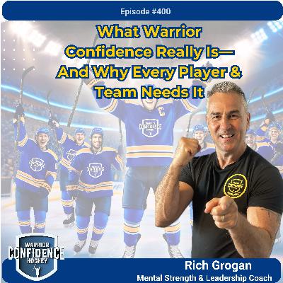 Ep. #400: What Warrior Confidence Really Is—And Why Every Player & Team Needs It