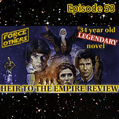 Heir to the Empire Review -- Episode 53