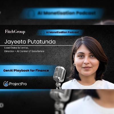 How to Build Evaluation and ROI Frameworks for GenAI in Finance with Jayeeta Putatunda (Fitch Ratings & NVIDIA Advisor)